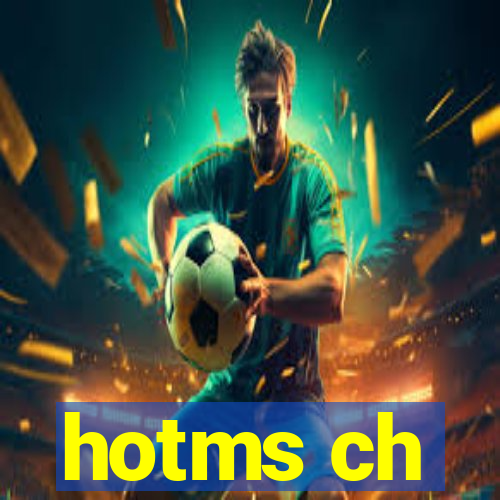 hotms ch